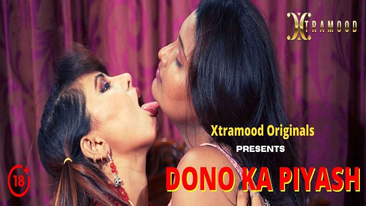 Dono Ka Piyash Xtramood App Hindi Uncut Sex Short Film