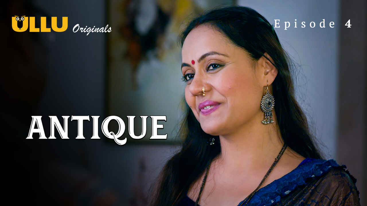 Antique Part 1 2023 Ullu Originals Hindi XXX Web Series Ep 4