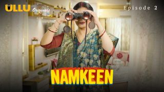 Namkeen Part 1 Episode 2 Ullu Originals Hindi Hot Web Series