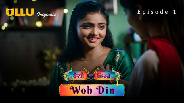 Woh Din – Desi Kisse 2023 Ullu Hindi XXX Web Series Ep 1
