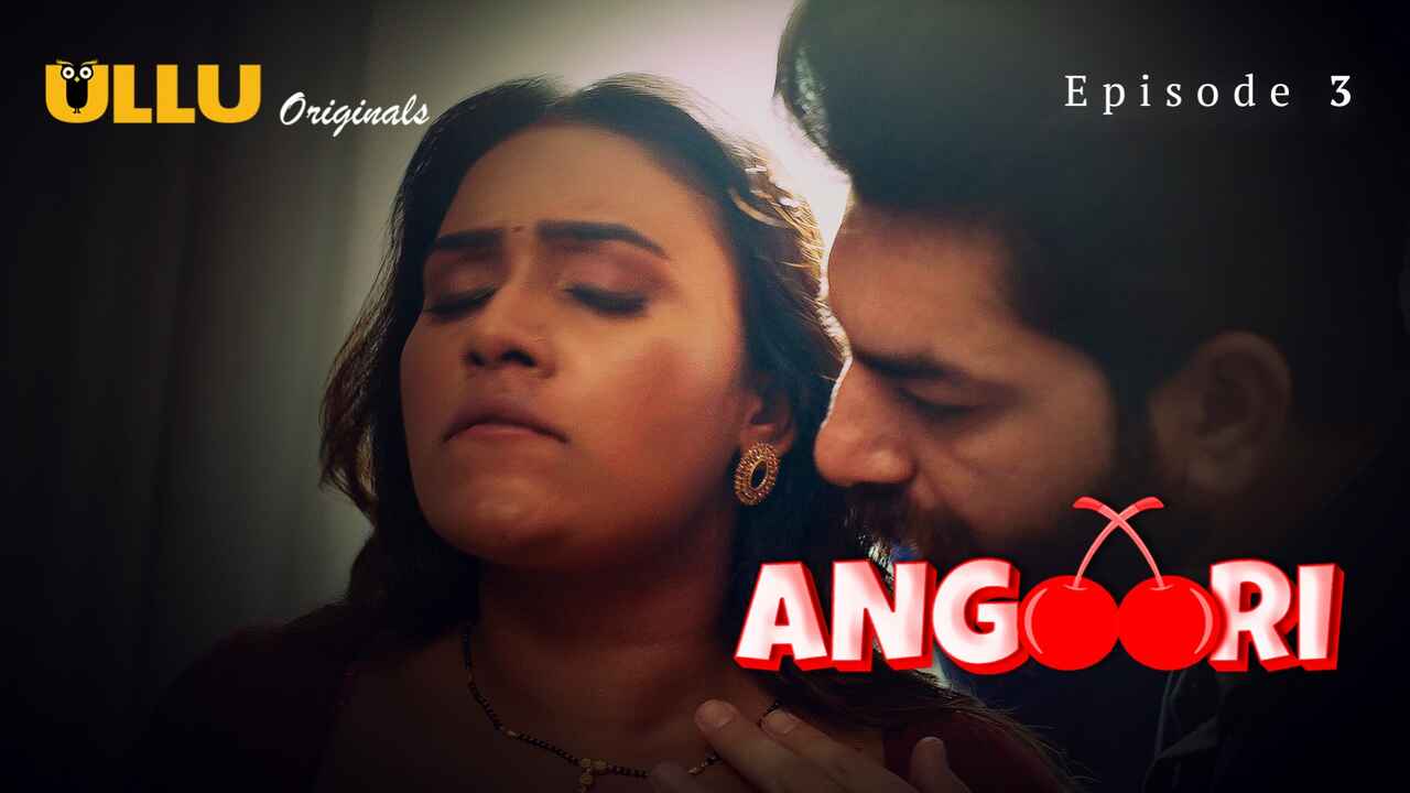 Angoori 2023 Ullu Originals Hindi XXX Web Series Episode 3