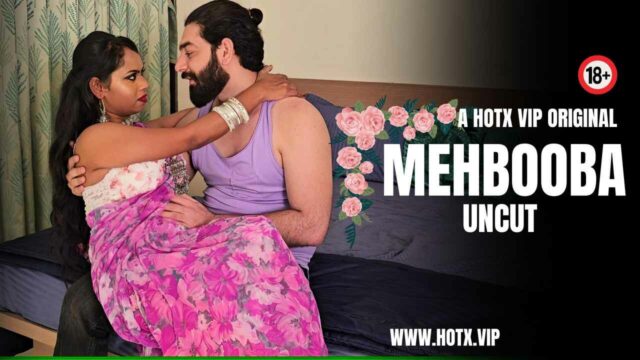 Mehbooba Uncut 2023 Hotx Vip Originals Hindi Hot XXX Video