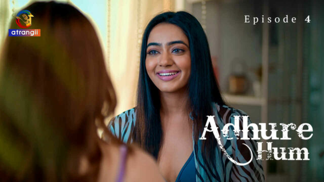 Adhure Hum 2024 Atrangii Originals Hindi XXX Web Series Ep 4