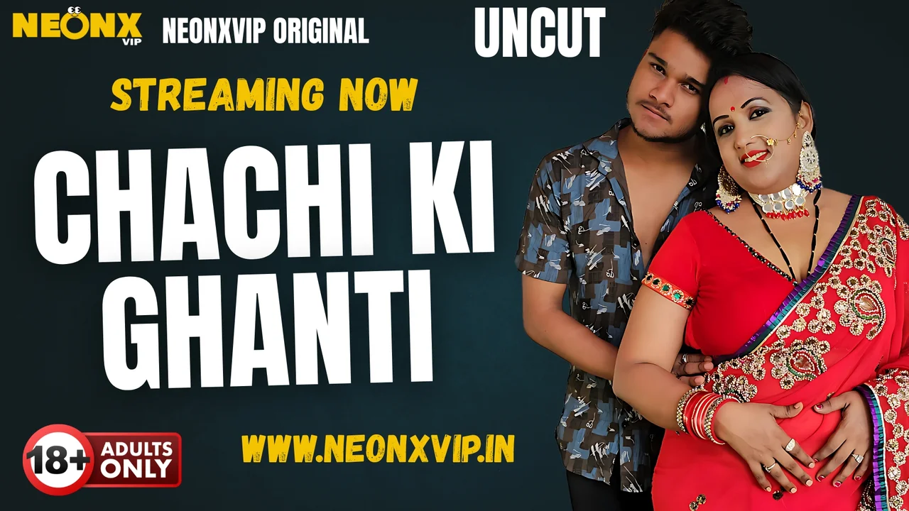 Chachi Ki Ghanti 2025 Neonx Vip Hindi Uncut XXX Video